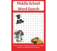 Middle School Word Search Puzzles: 55 Fun Word Search Puzzles. Perfect for back to school, travel, and at home fun.