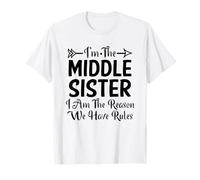 Middle Sister I Am Reason We Have Rules Hermano 3 Hermanas Camiseta