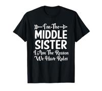 Middle Sister I Am Reason We Have Rules Hermano 3 Hermanas Camiseta