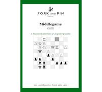 Middlegame: 100 curated beginner chess puzzles (Fork & Pin Presents: Beginner Chess Puzzles)