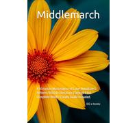 Middlemarch: A Victorian Masterpiece of Love, Ambition & Reform / British Literature | George Eliot Complete Works | Study Guide Included.