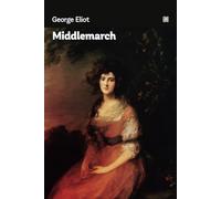 Middlemarch: Story showing various intersecting concepts like religion, idealism, and self-interest through its many characters.
