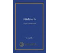 Middlemarch (v.3): a study of provincial life