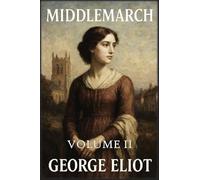 Middlemarch: Volume 2: Encruzilhadas e conclusões