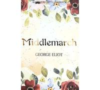 Middlemarch (Wordsworth Classics)