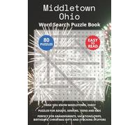 Middletown Ohio Word Search Puzzle Book: Think you know Middletown, Ohio? Puzzles for Adults, Seniors, Teens and Kids. Perfect for Grandparents, ... Christmas Gifts and Stocking Stuffers.