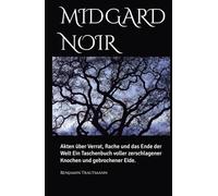 MIDGARD NOIR: Akten über Verrat, Rache und das Ende der Welt Ein Taschenbuch voller zerschlagener Knochen und gebrochener Eide.