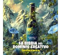 Midjourney V7 Sbloccato: La Bibbia dei 190 Stili d'Arte IA per il Dominio Creativo e il Success: La Potenza dei Prompt Etici per Designer & Content Creator