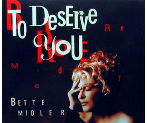 Midler, Bette - To Deserve You