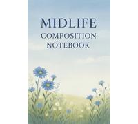 Midlife Composition Notebook: A Lined Journal for Women Embracing Change, Wisdom, and New Beginnings