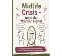 Midlife Crisis - Wenn der Wahnsinn beginnt