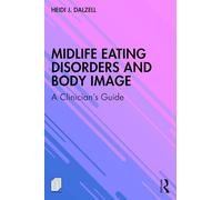 Midlife Eating Disorders and Body Image: A Clinician's Guide