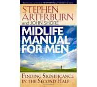 Midlife Manual for Men: Finding Significance in the Second Half (Life Transitions)