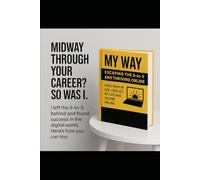 Midlife, My Way: Escaping the 9-to-5 and Thriving Online By Wayne Demby