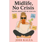 Midlife, No Crisis: Truths About Life In Your 40's