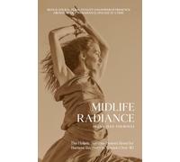 MIDLIFE RADIANCE: The Holistic Nervous System Reset for Burnout Recovery in Women Over 40