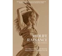 MIDLIFE RADIANCE: The Holistic Nervous System Reset for Burnout Recovery in Women Over 40