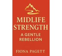 Midlife Strength - A Gentle Rebellion
