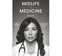 Midlife to Medicine: A Survivor's Guide to Higher Education in Midlife and Beyond