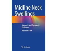 Midline Neck Swellings: Diagnostic and Therapeutic Challenges