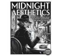 Midnight Aesthetics: An Adult Greyscale Coloring Book - 1940s Film Noir & Art Deco Illustrations with Dramatic Chiaroscuro Shadow Maps for Stress Relief