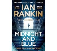 Midnight and Blue: The Instant Number One Sunday Times Bestseller (A Rebus Novel)