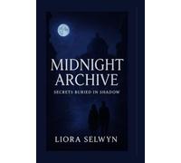 MIDNIGHT ARCHIVE: SECRETS BURIED IN SHADOW