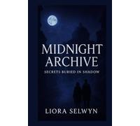 MIDNIGHT ARCHIVE: SECRETS BURIED IN SHADOW