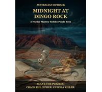 Midnight at Dingo Rock: A Murder Mystery Sudoku Puzzle Book