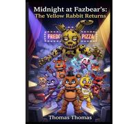 Midnight at Fazbear’s: The Yellow Rabbit Returns: Five Nights At Fréddy's Story