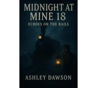Midnight At Mine 18: Echoes On The Rails
