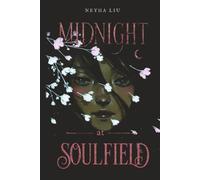 Midnight at Soulfield: A Dark Paranormal Academy Romantasy: A Dark Academia Dark Romance Fantasy: 1 (The Soulfield Revelations)