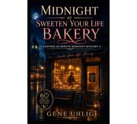Midnight at Sweeten Your Life Bakery: Another 60 Midnight Mystery (60 Minute Midnight Mysteries)