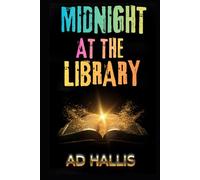 MIDNIGHT AT THE LIBRARY: An Original Two Act Fantasy Drama for Middle and High School Students