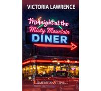 Midnight at the Misty Mountain Diner: Rom-Com with a Hint of Miracle (American Cupid)