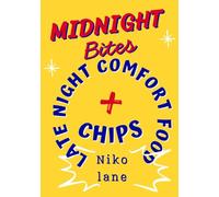 Midnight Bites: Late Night Comfort Food