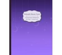 Midnight Bloom Notes: A Dreamy Journal for Midnight Thoughts | Quiet Reflections | Creative Flow
