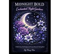 Midnight Bold Coloring Book: Enchanted Night Gardens