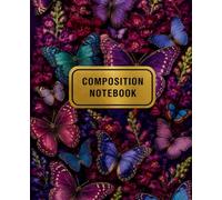 Midnight Butterfly Garden Composition Notebook: College-Ruled | 200 Lined Pages + 10 Blank Pages | 7.5 × 9.25-Inch Floral Butterfly Journal for School, College, Teachers, and Work