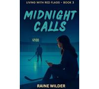 Midnight Calls: A Second-Chance Long-Distance College Sports Romance (Living With Red Flags)