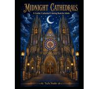 MIDNIGHT CATHEDRALS: A Gothic Cathedral Coloring Book for Adults (YuJu Studio Gothic Coloring Collection)
