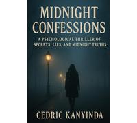 Midnight Confessions: A Psychological Thriller of Secrets, Lies, and Midnight Truths