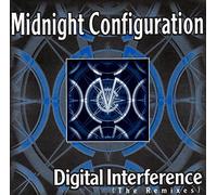 Midnight Configuration - Digital Interference Remixes