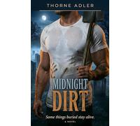 Midnight Dirt: A Dark Romance Novel (Thorne Adler Dark Fiction)