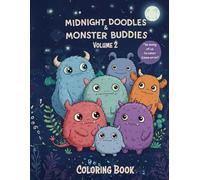 Midnight Doodles & Monster Buddies: A Spooky Cute Monster Coloring Book for Teens and Adults, Featuring Whimsical Doodle Art Creatures for Stress ... Fun (Monster Buddies Coloring Adventures)