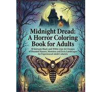 Midnight Dread: A Horror Coloring Book for Adults: 50 Intricate Black-and-White Line Art Designs of Haunted Houses, Monsters and Eerie Landscapes for Experienced Adult Colorists (Hardcover)