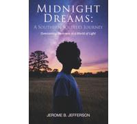 Midnight Dreams: A Southern Soldier's Journey: Overcoming Darkness in a World of Light