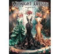 Midnight Dresses Coloring Book for Adults: Intricate Dress Designs with Floral, Lace and Swirl Patterns to Color and Enjoy | Perfect for Stress Relief and Creative Fashion Fun