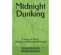 Midnight Dunking: A Novel of Youth, Disillusionment, and Defiance