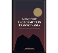 Midnight Engagement in Transylvania: Book I: 1 (Carpathian Moonbound Series)